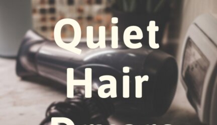 10 Best Quiet Hair Dryer Reviewed & Compared